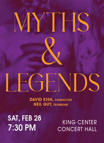myths_400 Myths & Legends with Neil Guy, trombone Saturday, Feb 28, at 7:30 PM @ King Center